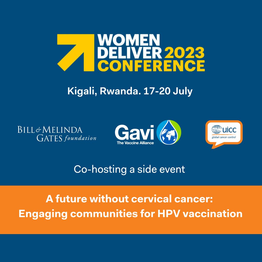 UICC is co-hosting a Side Event at the Women Deliver Conference with the Bill & Melinda Gates Foundation and Gavi, the Vaccine Alliance