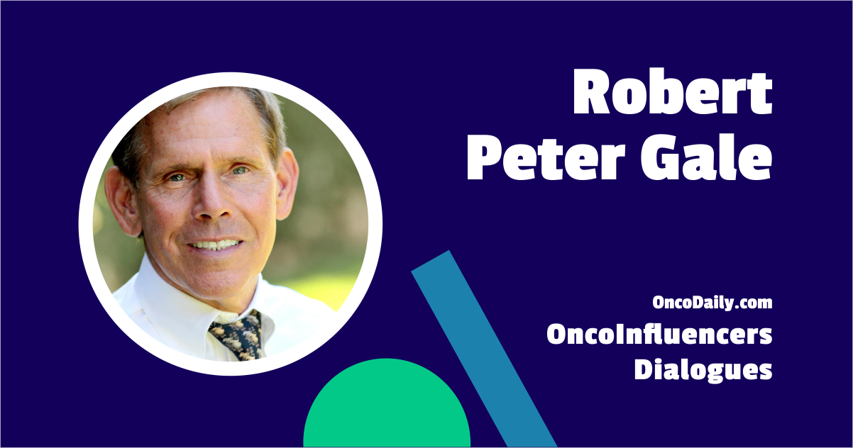 OncoInfluencers: Dialogue with Robert Peter Gale - OncoDaily