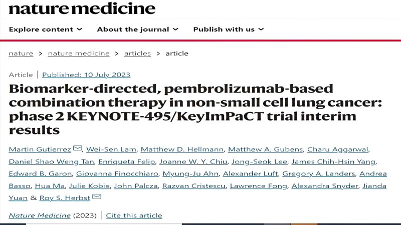 KN495 updated clinical manuscript entitled “Biomarker-directed, pembrolizumab-based combination therapy in non-small cell lung cancer: phase 2 KEYNOTE-495/KeyImPaCT trial interim results” has been epublished by Nature Medicine on July 10