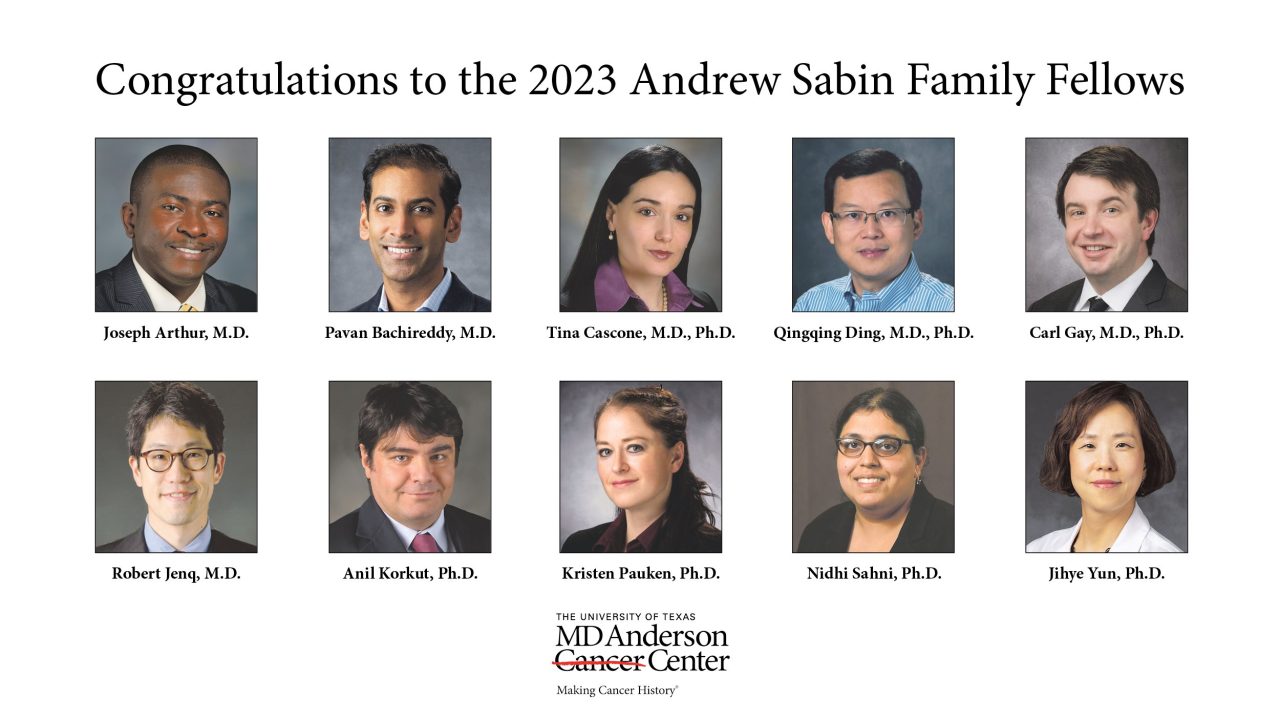 We greatly appreciate the Andrew Sabin Family Foundation’s continued support and investment in MD Anderson Cancer Center young talent and their novel ideas