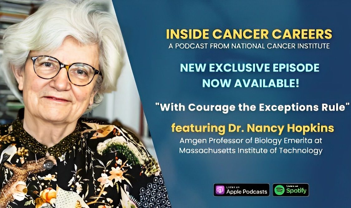 Don’t miss NCI’s exclusive interview with Dr. Nancy Hopkins – National Cancer Institute