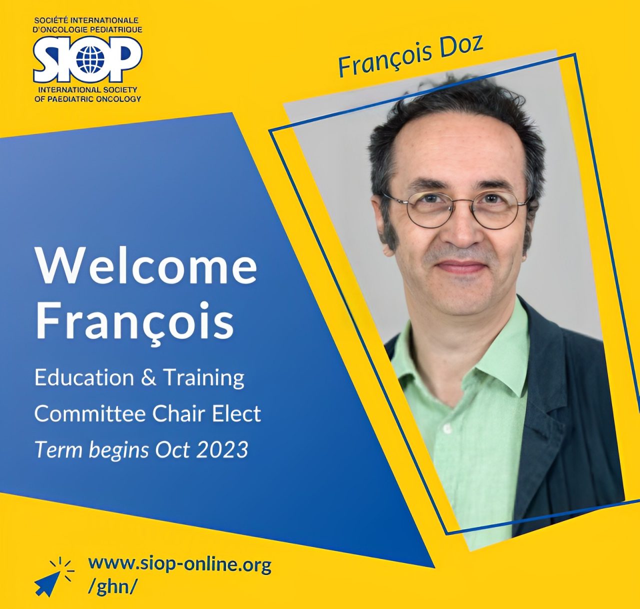 Congratulations to Dr. François Doz on being elected the next Chair of the SIOP Education and Training Committee! – International Society of Paediatric Oncology – SIOP