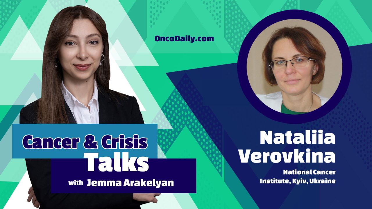 Cancer and Crisis Talks with Jemma Arakelyan #1 – Dr. Nataliia Verovkina