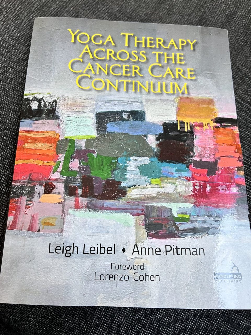 Leigh Leibel and Anne Pitman have put together a superb book on yogatherapy across the cancer continuum – Judith Lacey
