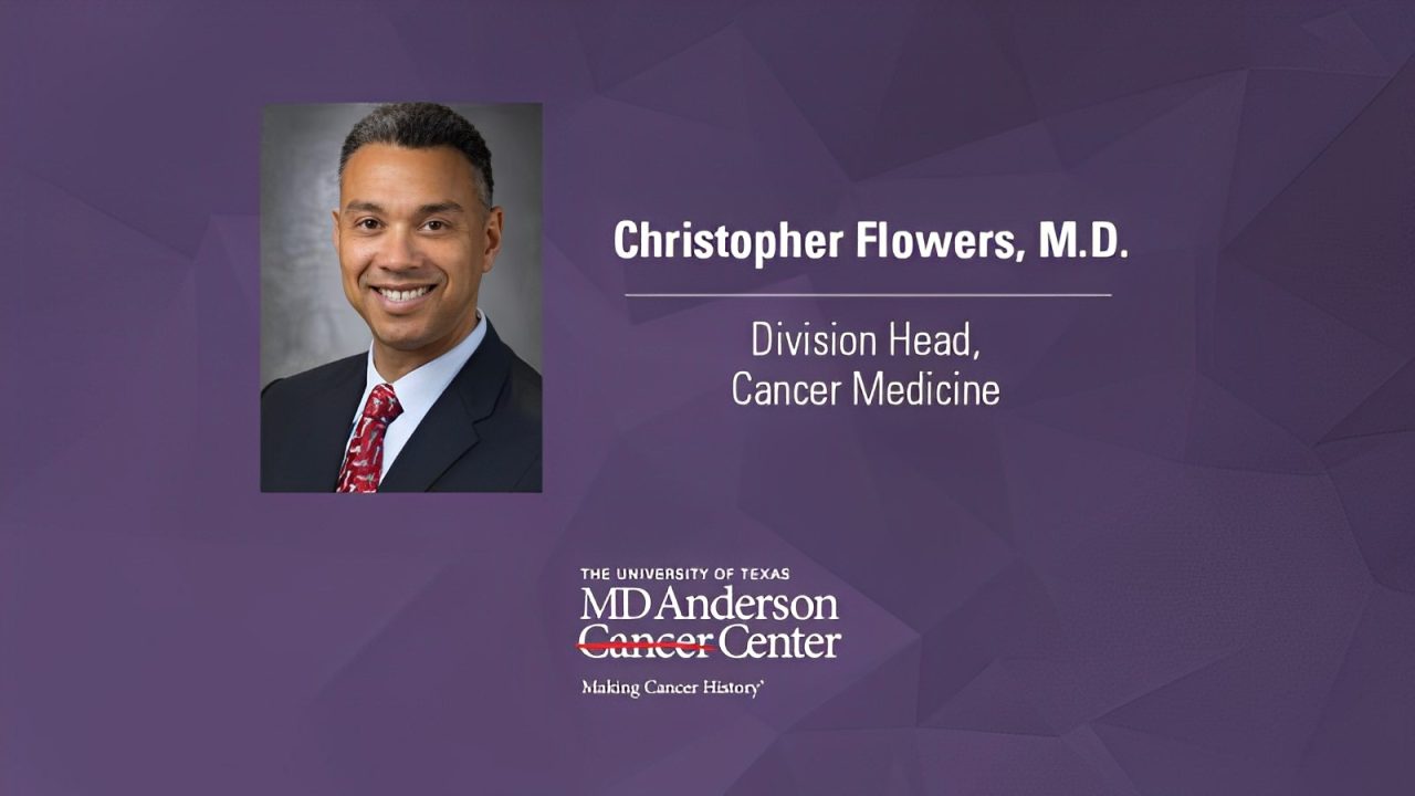 Congratulations to Dr. Christopher R. Flowers, who has been named MD Anderson’s Division Head of Cancer Medicine – MD Anderson Cancer Center