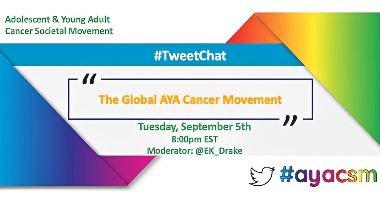 Emily K. Drake: The September (Adolescent and Young Adult Cancer Societal Movement) tweet chat will take place this Tuesday at 8pm EST.