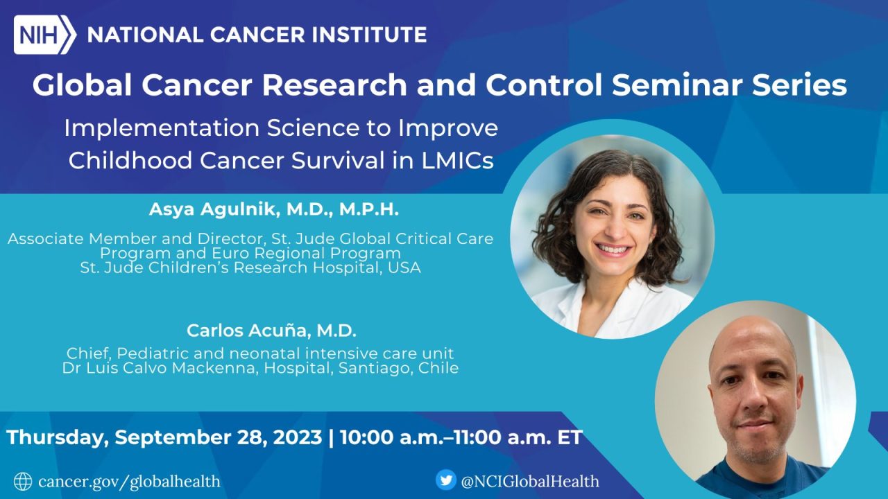 Join us Thursday, Sept. 28 at 10:00 AM ET for the next presentation of our Global Cancer Research and; Control Seminar Series – NCI Center for Global Health