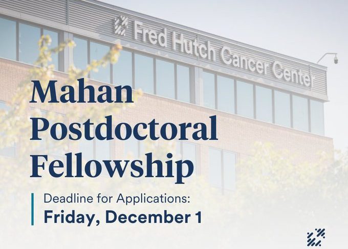 The Mahan Fellowship supports young scientists in the early stages of their careers. – Fred Hutchinson Cancer Center