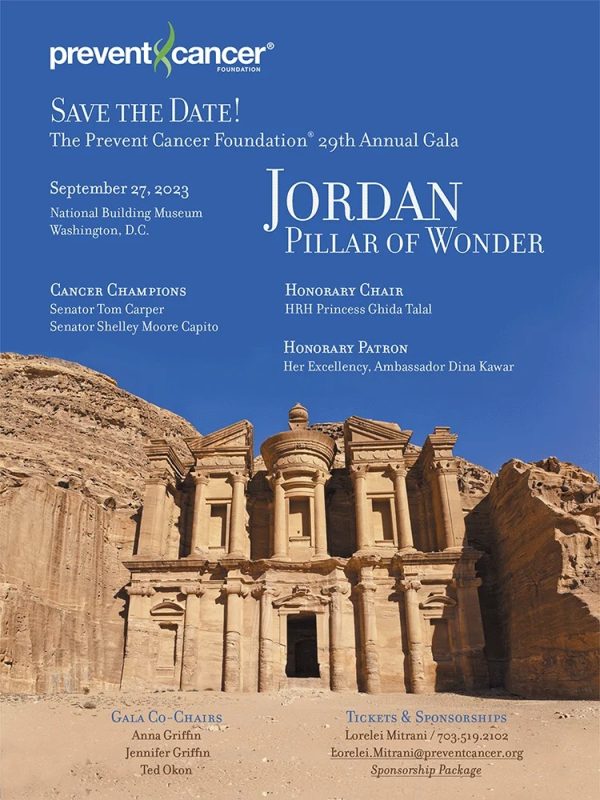 Embassy of Jordan US: This year, the Embassy of Jordan US has the privilege of serving as the honorary country of Prevent Cancer Gala