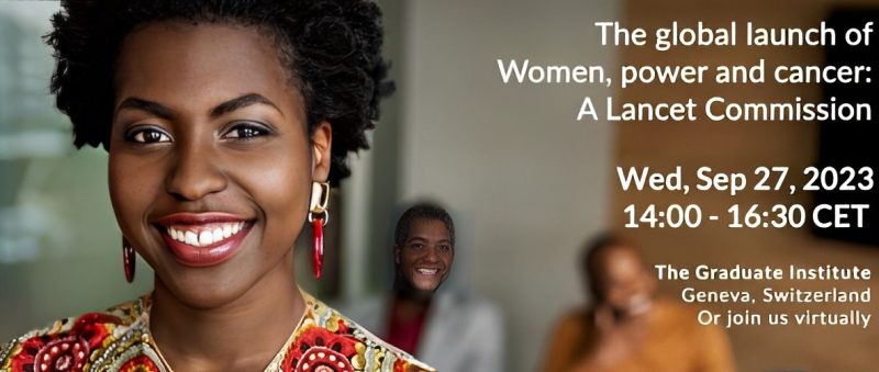 Ophira Ginsburg: Don’t miss this! Global launch of Women, power, and cancer: A Lancet Commission