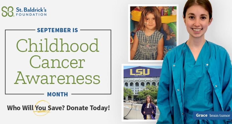 Because of research, Grace was able to beat cancer and live out her dream of going to medical school. – St. Baldrick’s Foundation