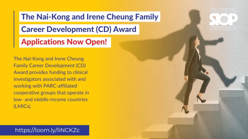 Applications now open for the Nai-Kong Irene Cheung family career development award! – International Society of Paediatric Oncology