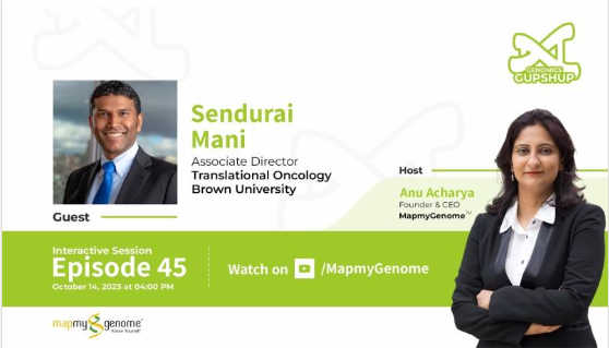 Sendurai Mani: Outstanding Conversation with Anu Acharya in her Genomic GupShup show on Cancer Research