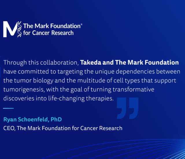 This unique alliance with Takeda aims to accelerate the development of novel treatments to bring groundbreaking cancer research discoveries to patients. – The Mark Foundation for Cancer Research