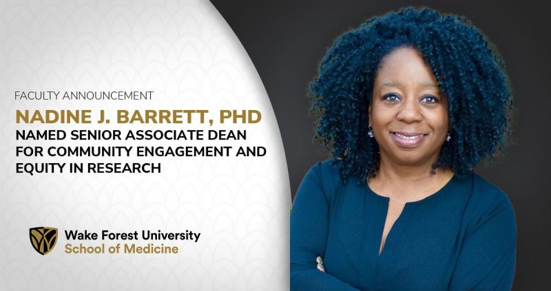Nadine J. Barrett joins Wake Forest University School of Medicine and Atrium Health as Senior Associate Dean for Community Engagement and Equity in Research