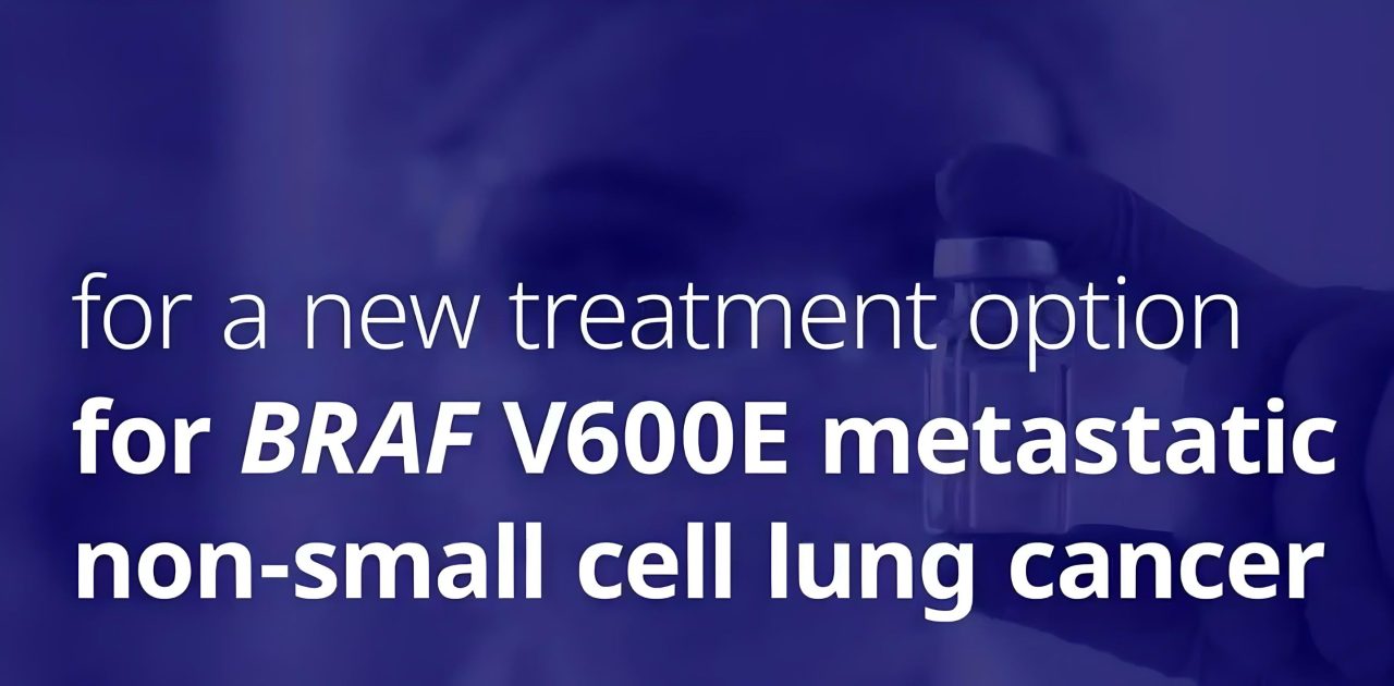 Chris Boshoff: the U.S. FDA approved our targeted combination therapy for the treatment of adult patients with BRAF V600E-mutant metastatic non-small cell lung cancer (NSCLC).