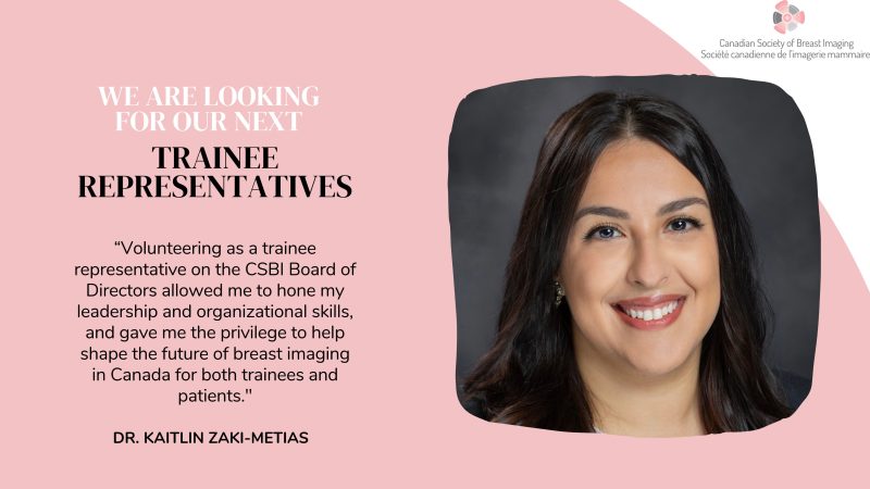 The CSBI has two volunteer positions available for trainee representatives on their Board of Directors – Canadian Society of Breast Imaging