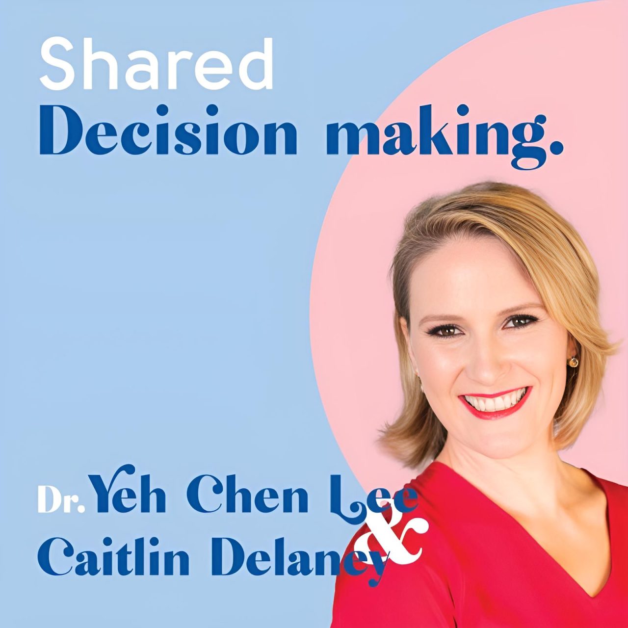 Caitlin Delaney: Being a cancer patient, I’ve learned that shared decision making is key to taking charge of your diagnosis and treatment journey