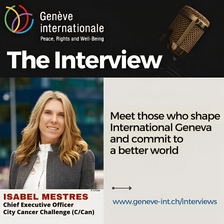 Isabel Mestres: I recently had the pleasure of sharing my insights with Geneva International about City Cancer Challenge’s place in Geneva