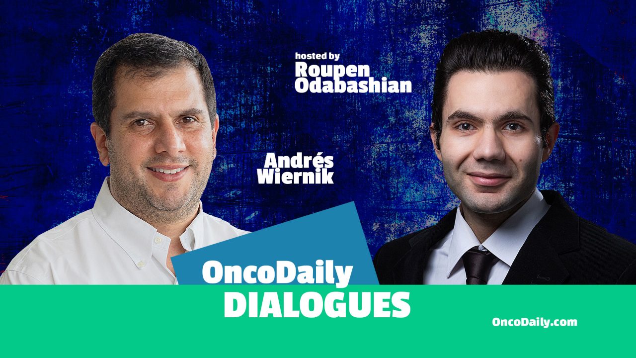 OncoDaily Dialogues #3 – Andrés Wiernik / Hosted by Roupen Odabashian
