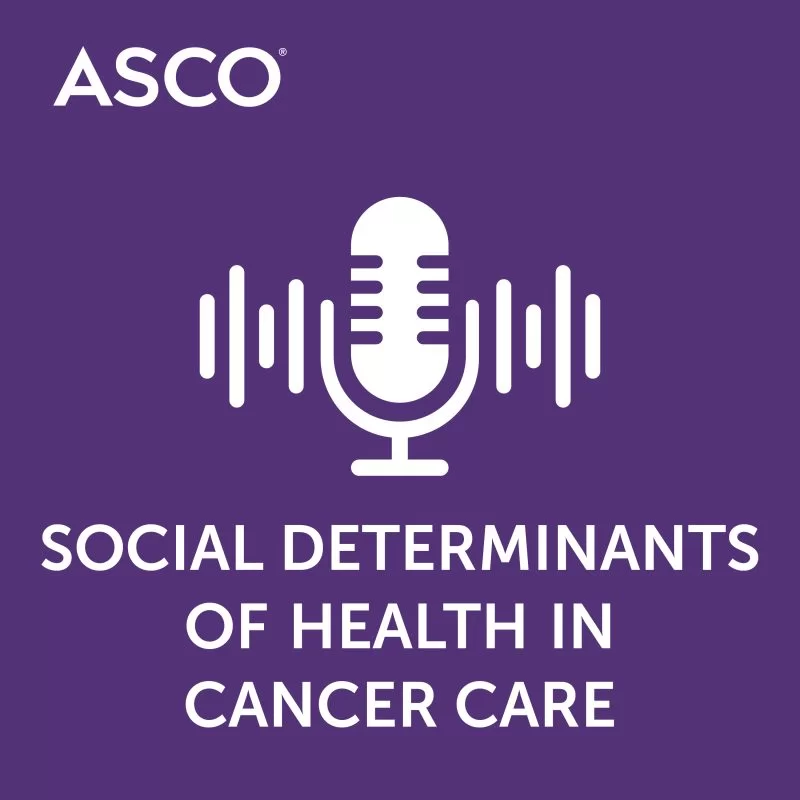 Julie Gralow: New ASCO Social Determinant of Health podcast on The Lancet Commission on Women, Power, and Cancer