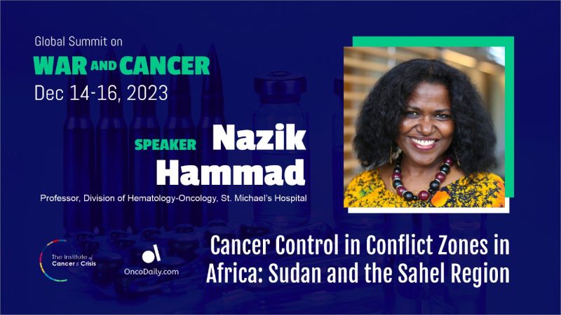 Global Summit on War and Cancer 2023: Nazik Hammad’s speech on cancer control in conflict zones in Africa