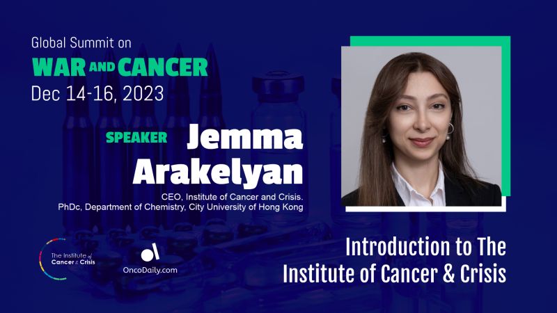 Global Summit on War and Cancer 2023: Jemma Arakelyan’s speech on Introduction to The Institute of Cancer and Crisis