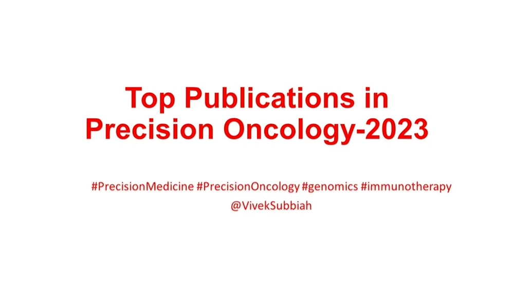 Top Precision Oncology articles of 2023 by Vivek Subbiah