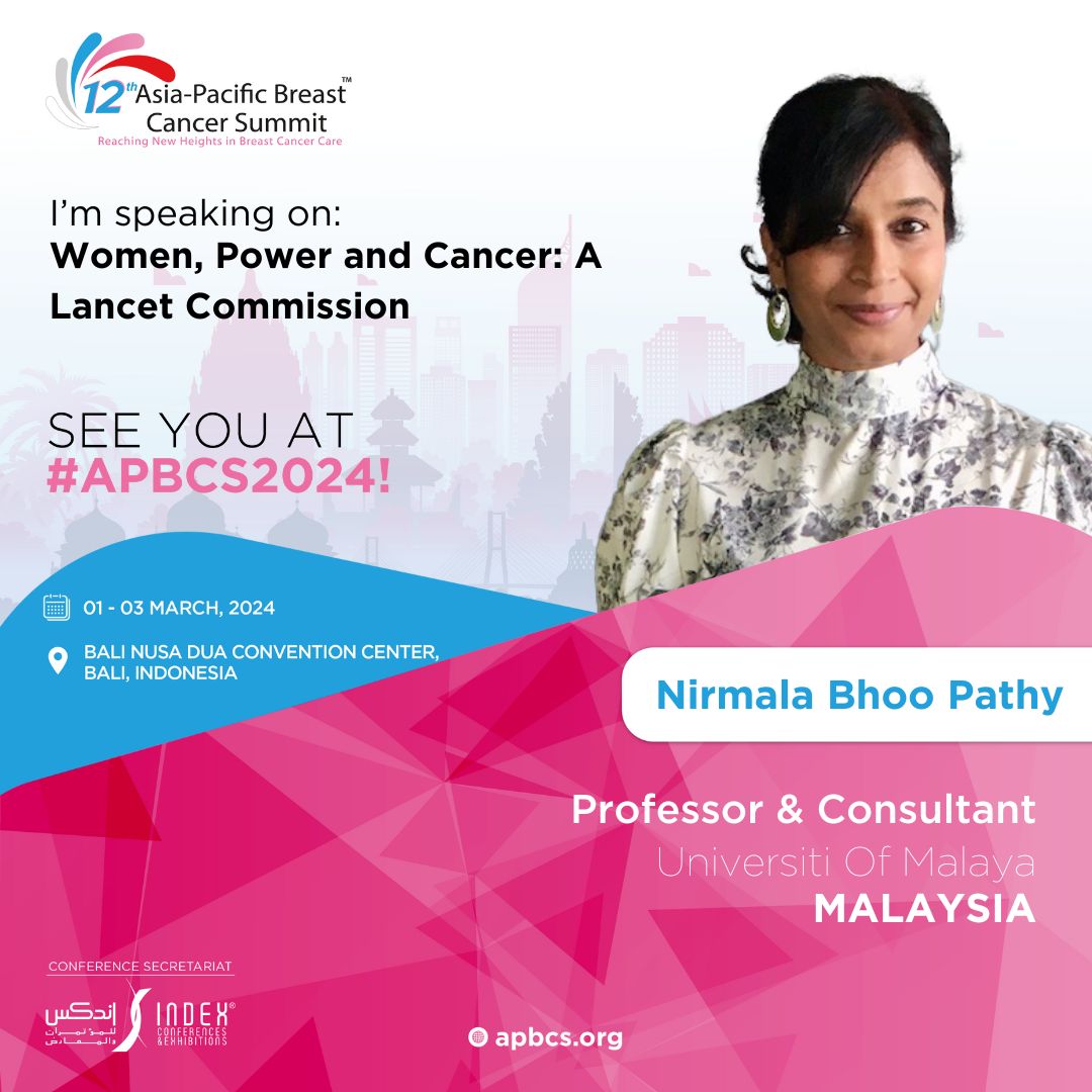 Nirmala Bhoo Pathy: Join us at the 12th Asia-Pacific Breast Cancer Summit