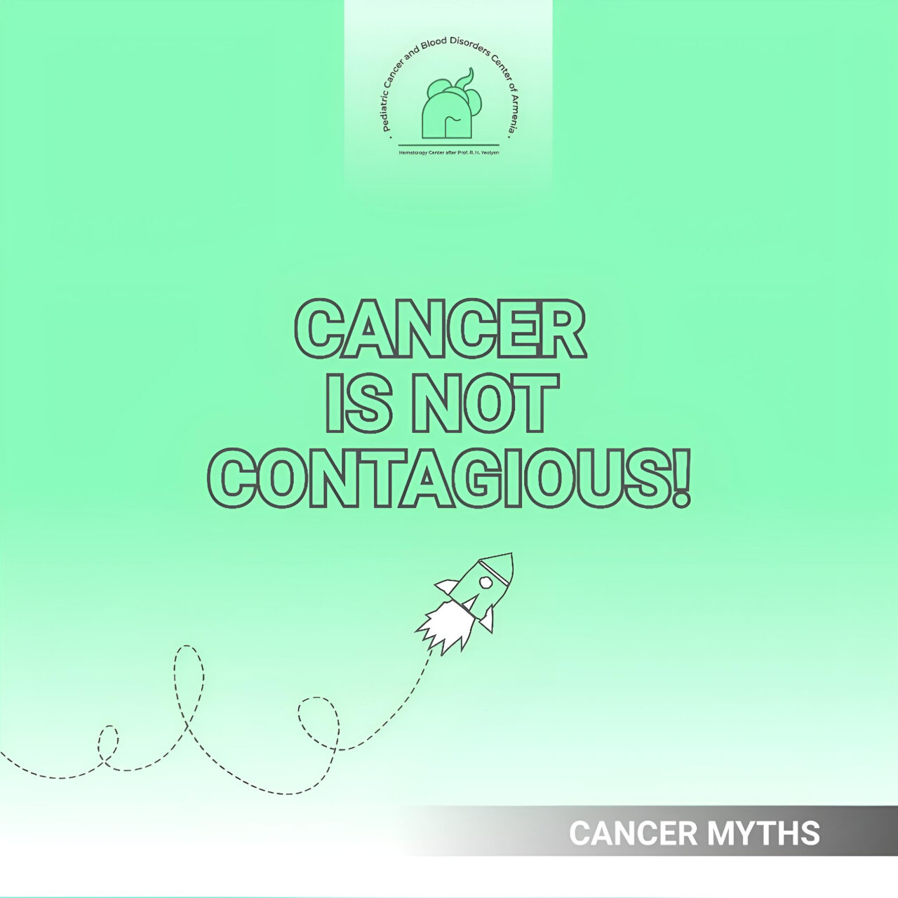 Myths about cancer Pediatric Cancer and Blood Disorders Center of