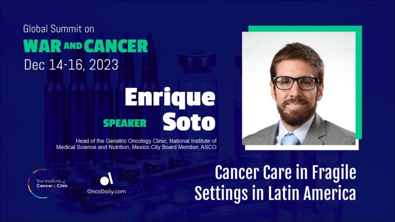 Global Summit on War and Cancer: Enrique Soto’s speech on Cancer Care in Fragile Settings in Latin America