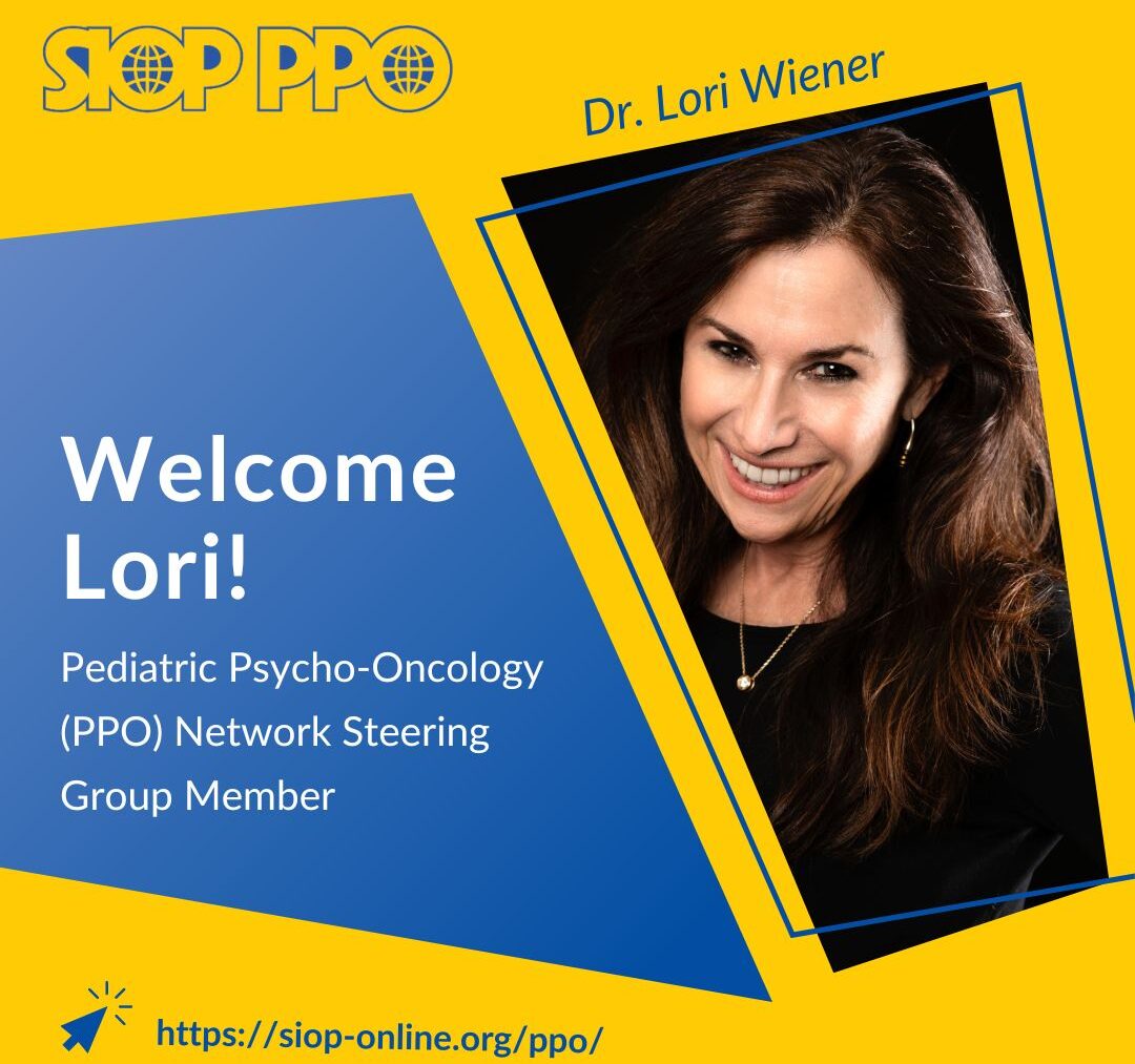 Congratulations to Lori Weiner, National Cancer Institute, on joining the Pediatric Psycho-Oncology Network Steering Group – SIOP