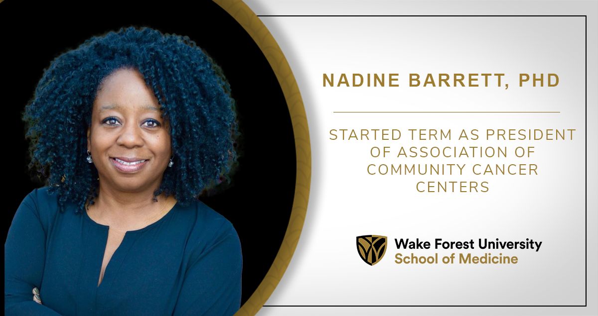 Nadine Barrett begins her term as President of the Association of Cancer Care Centers – Wake Forest University School of Medicine