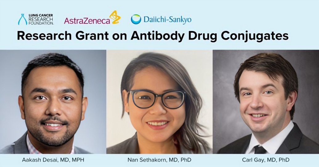 Lung Cancer Research Foundation has announced three research grant awards funded by Daiichi Sankyo and AstraZeneca