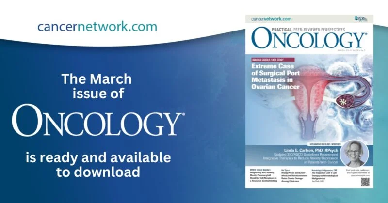 The March issue of ONCOLOGY is available and ready to download – Cancer Network