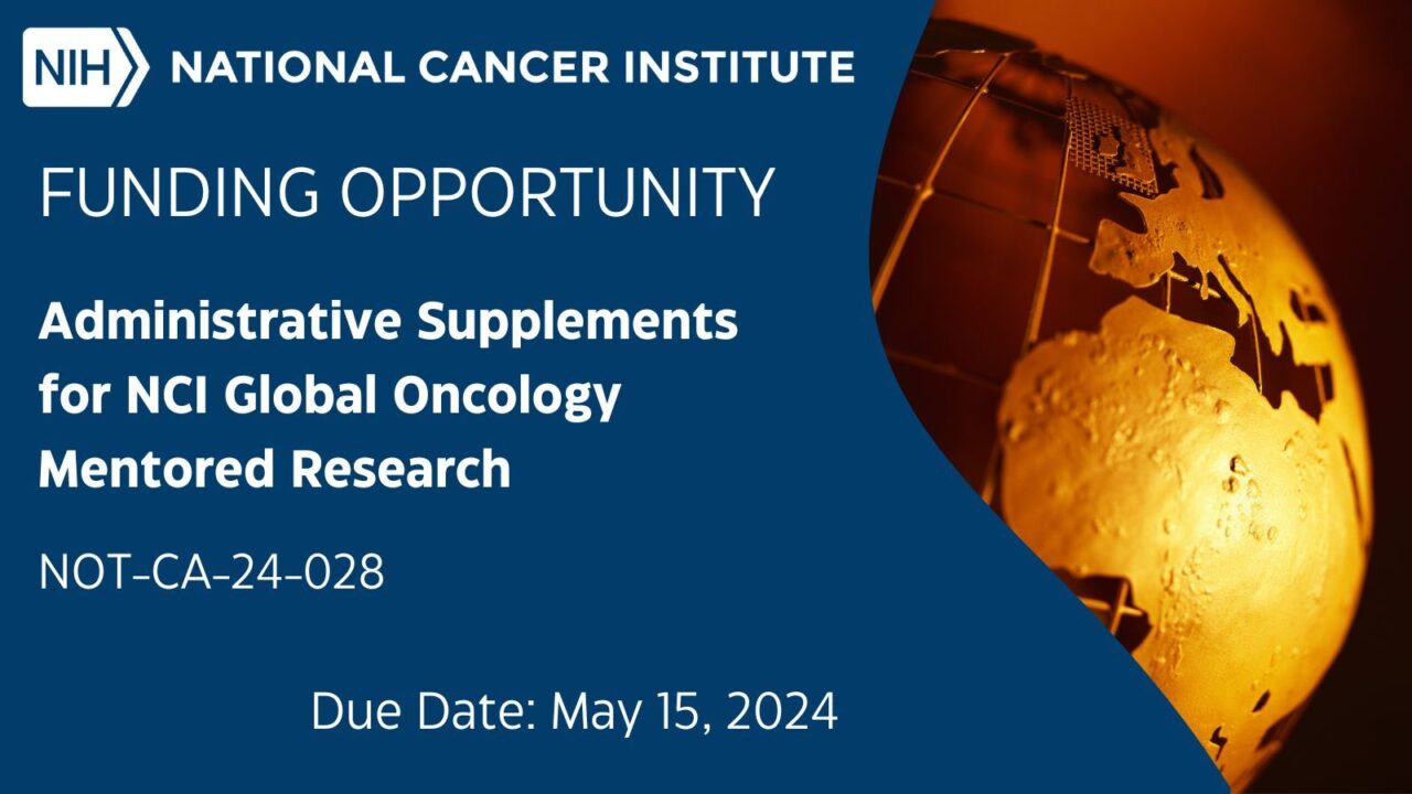 New National Cancer Institute (NCI) funding opportunity for eligible grantee of early-stage LMIC investigators – NCI Center for Global Health