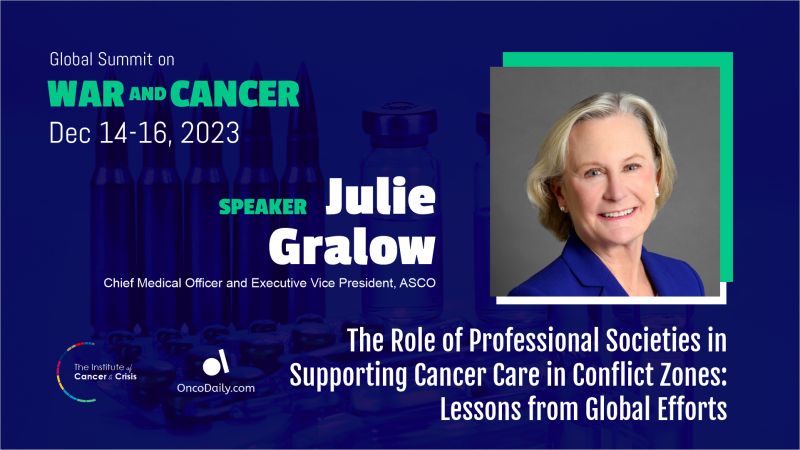 Global Summit on War and Cancer 2023: Julie Gralow’s speech on the role of professional societies in supporting cancer care in conflict zones