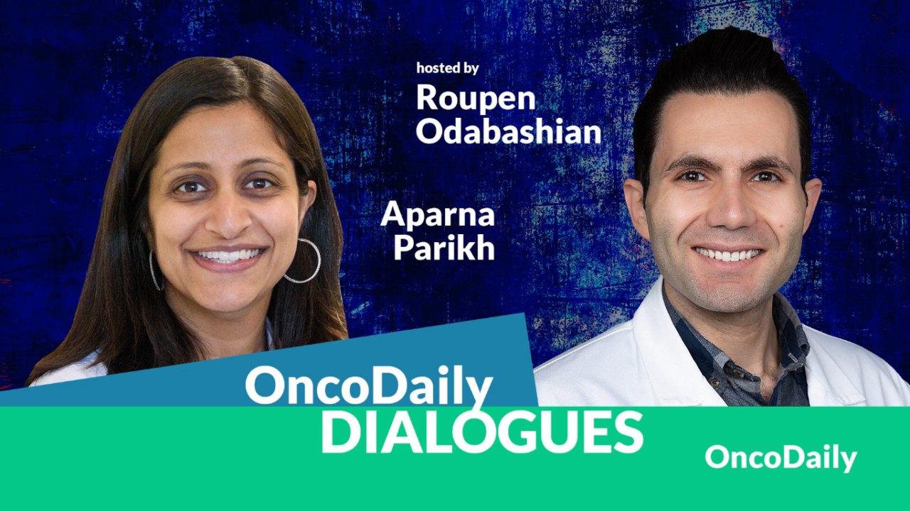 OncoDaily Dialogues #7: Aparna Parikh / Hosted by Roupen Odabashian