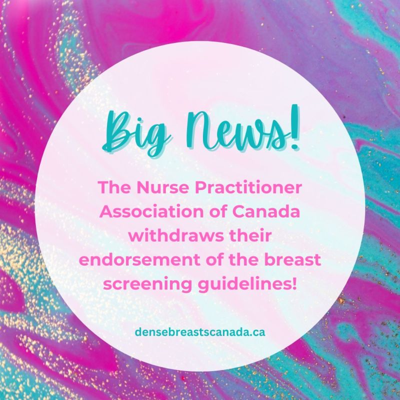 The Nurse Practitioner Association of Canada now joins the Canadian Cancer Society in withdrawing their endorsement of the 2018 breast cancer screening guidelines – Dense Breasts Canada