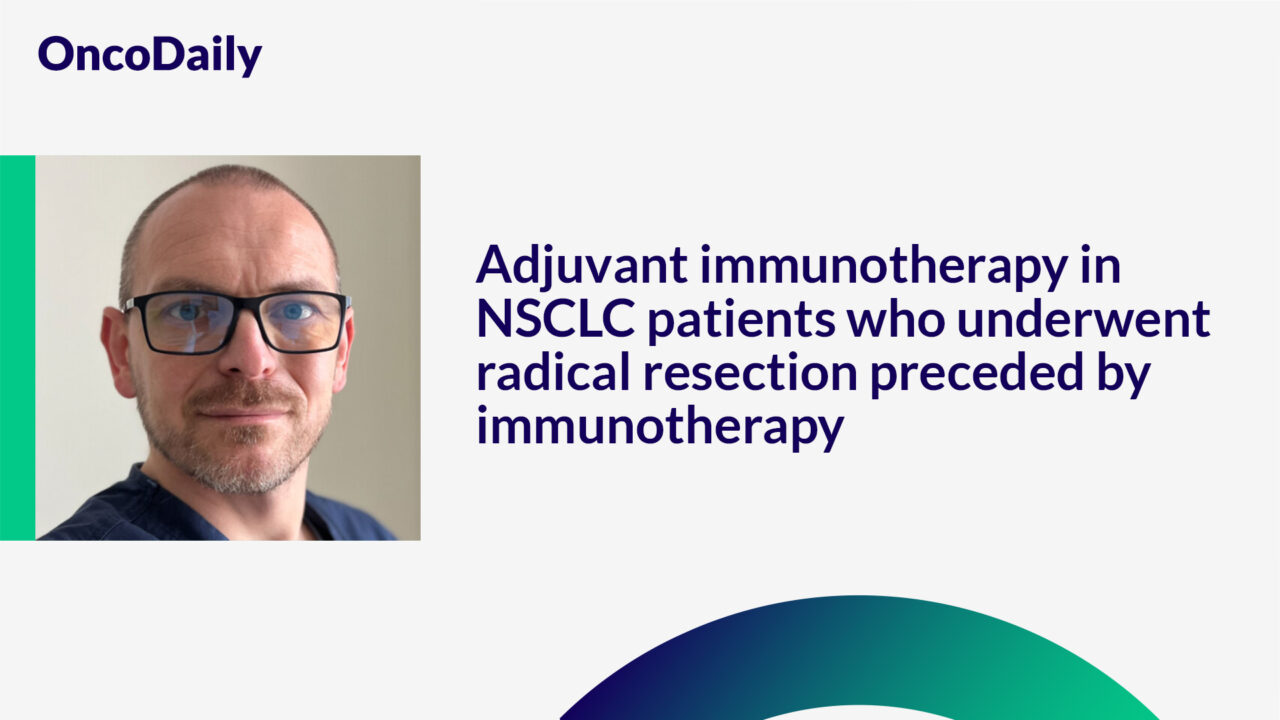 Piotr Wysocki: Adjuvant immunotherapy in NSCLC patients who underwent radical resection preceded by immunotherapy