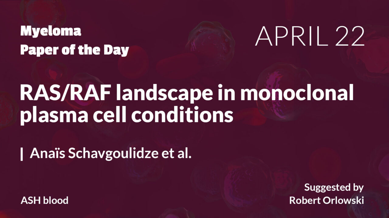 Myeloma Paper of the Day, April 22nd, suggested by Robert Orlowski
