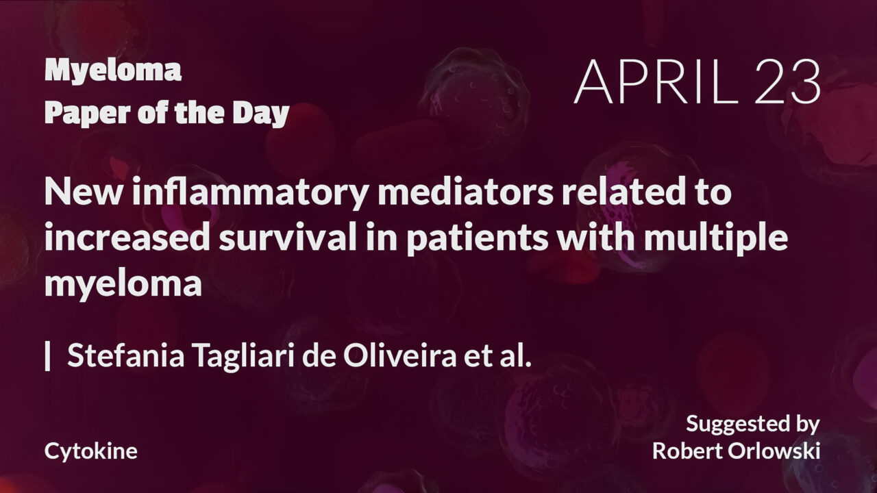 Myeloma Paper of the Day, April 23rd, suggested by Robert Orlowski