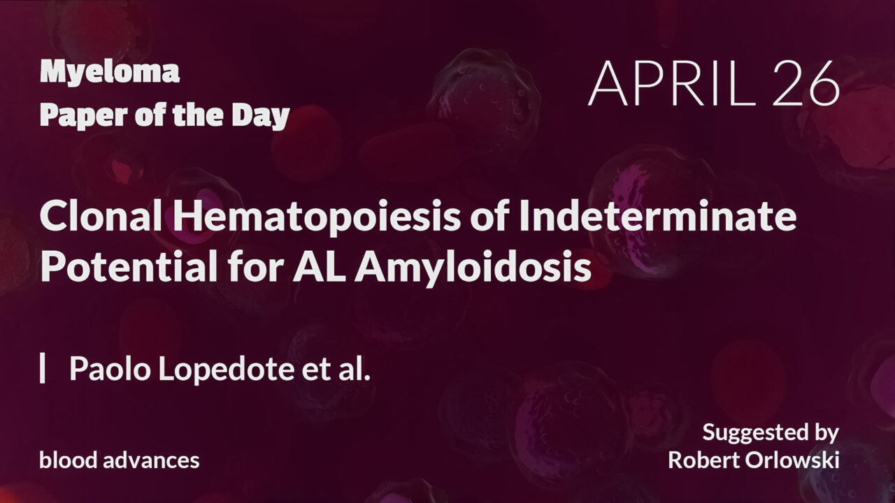 Myeloma Paper of the Day, April 26th, suggested by Robert Orlowski