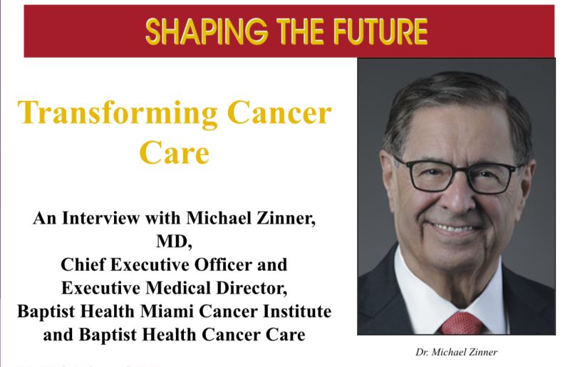 Michael Zinner shares insights in the journey of Baptist Health Miami Cancer Institute