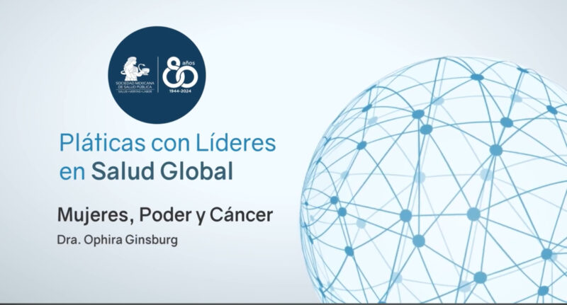 Luis Martinez-Juarez: Join us for an enlightening journey with Ophira Ginsburg, Co-Chair of The Lancet Commission on Women, Power, and Cancer, in our latest interview