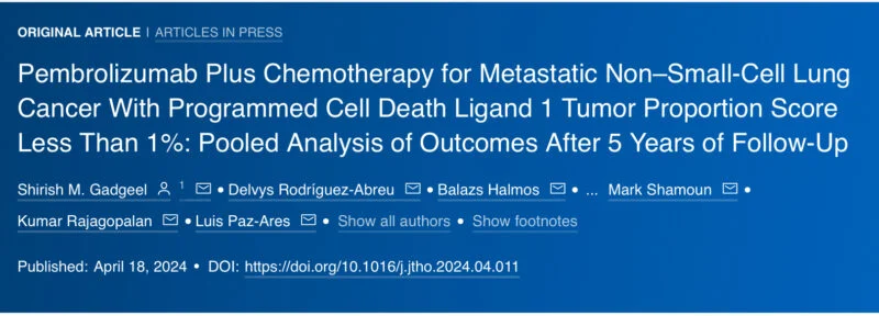 Jarushka Naidoo: Pooled 5-year outcomes of Pembrolizumab and Chemotherapy  for PDL less than 1% metastatic NSCLC in the Journal of Thoracic Oncology
