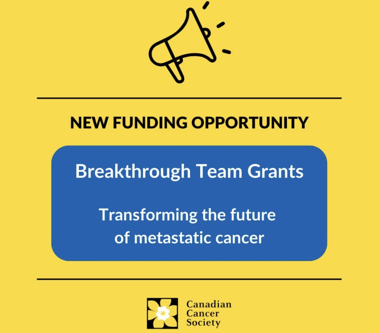 The Canadian Cancer Society Breakthrough Team Grants will soon be open for applications