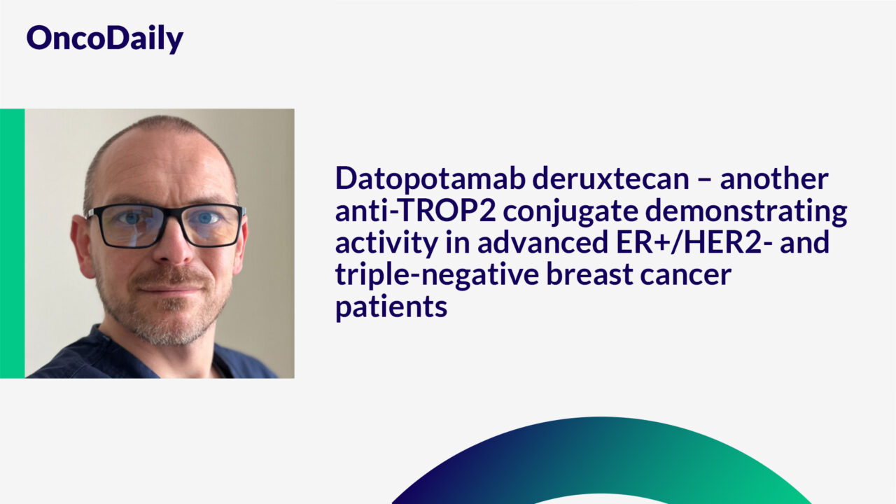 Piotr Wysocki: Datopotamab deruxtecan – another anti-TROP2 conjugate demonstrating activity in advanced ER+/HER2- and triple-negative breast cancer patients