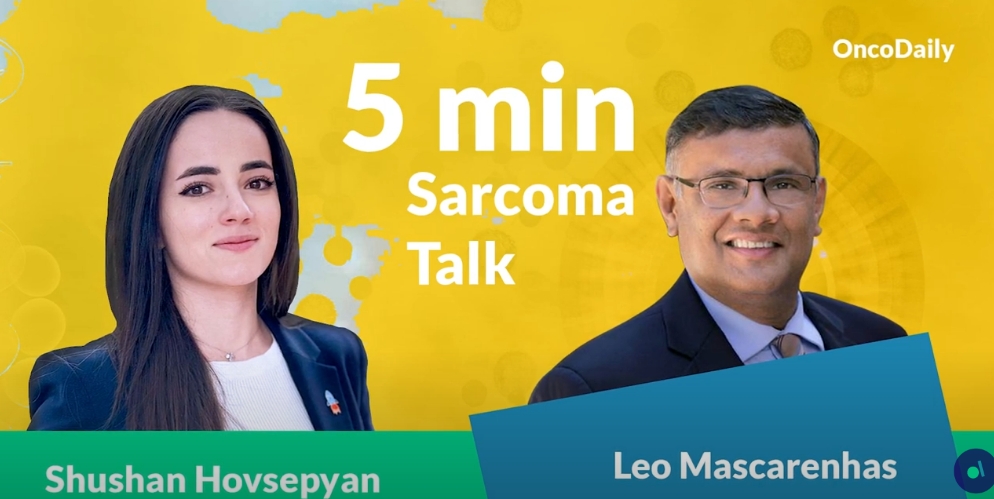 5 min Sarcoma Talk with Shushan Hovsepyan and Leo Mascarenhas