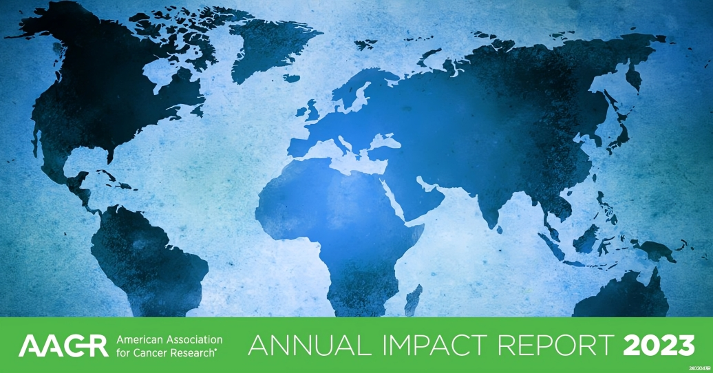 AACR Annual Impact Report – American Association for Cancer Research